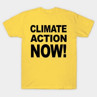 CLIMATE ACTION NOW! T-Shirt